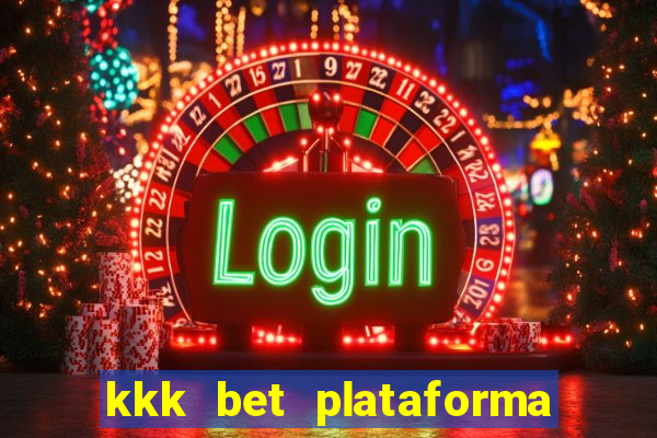 kkk bet plataforma de jogos